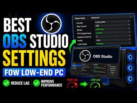 Best OBS Studio Settings for Low-End PC – Reduce Lag & Improve Performance