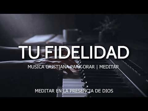 MUSICA INSTRUMENTAL CRISTIANA // TU FIDELIDAD // FONDO INSTRUMENTAL PARA ORAR