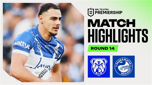 NRL 2026 | Bulldogs v Eels | Match Highlights | Round 14