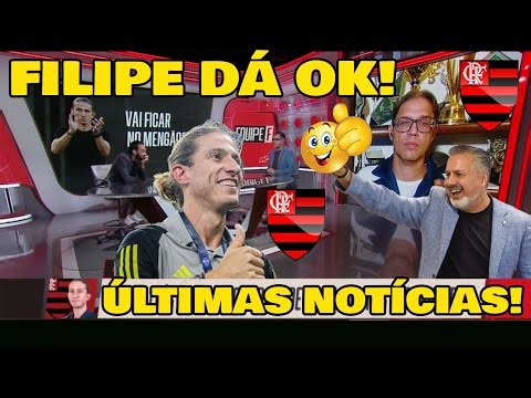FILIPE LUÍS DÁ OK PARA PROPOSTA DO FLAMENGO! MAS...