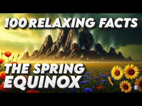100 Strange Phenomena That Only Happen During the Spring Equinox | The Most Relaxing Facts