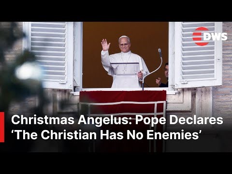 Pope Leo XIV’s Christmas Angelus: Full Speech Calling for Peace, Faith & the Rejection of Fear |AK1E