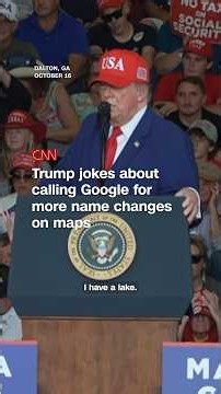 Trump jokes about calling Google for more name changes on maps