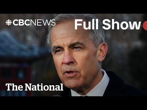 CBC News: The National | Carney’s ‘landmark’ China trade deal