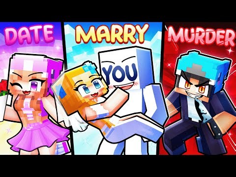 YOU Play Minecraft Date Marry MURDER!