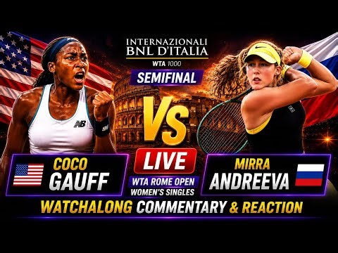 Coco Gauff vs Mirra Andreeva Live WTA Rome Semifinal Round Watchalong Commentary & Reaction