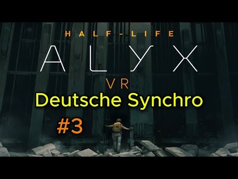 Half Life ALYX : #3 Dunkel : Deutsche Synchro : LetsPlay : deutsch : VR : PC : gaming