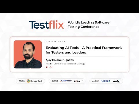 Evaluating AI Tools: Practical Framework for Testers & Leaders | Ajay Balamurugadas | Testflix 2025