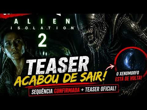 ALIEN ISOLATION 2 JÁ TEM TEASER! VAI SER PIOR QUE O PRIMEIRO?