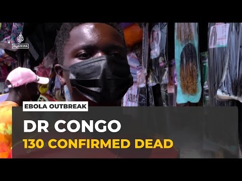 DR Congo battles Ebola outbreak: 130 people have been confirmed dead