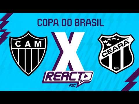 ATLÉTICO-MG X CEARÁ - Copa do Brasil FSC React