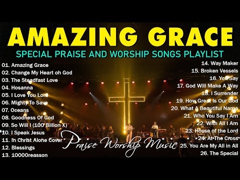 Worship Songs 2025 - Amazing Grace, Top Praise Songs Collection 2025, Best Christian Music