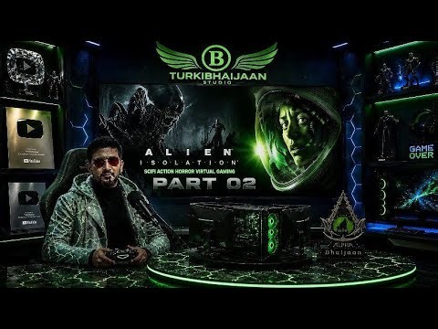 Alien Isolation scifi full Horror Virtual Game Play Part 02 | by TurkiBhaijaan Studio