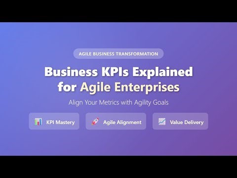 Business KPIs Explained for Agile Enterprises | Align Metrics with Agility Goals