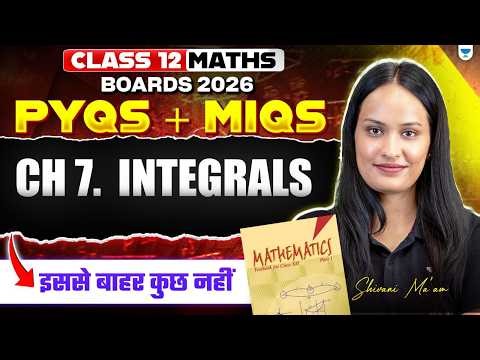 Class 12 Maths | Integrals Revision | PYQs + Most Important Questions | Shivani Ma'am