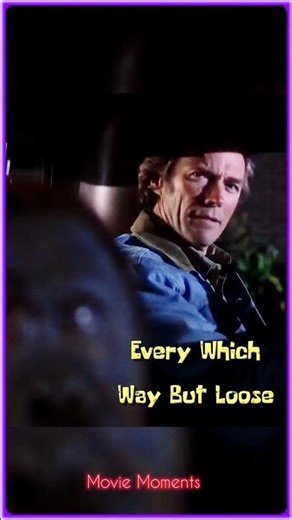 Right Turn Clyde👊 Every Which Way But Loose