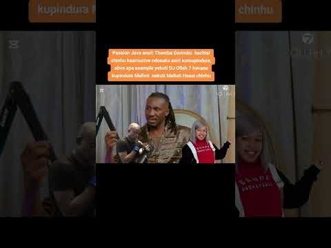 Passion Java anoti Themba Gorimbo hachisi chinhu haamuzive ndosaka asiri kumupindura, abva apa e...