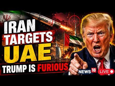 US IRAN WAR LIVE | Iran Targets UAE, Trump Reacts Furiously | Middle East Tensions Rise | N18G