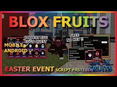 BLOX FRUITS Script No Key UPD EASTER AUTO FARM, COLLECT EGG, EGG QUEST, SEA EVENT, AUTO RAID (BEST)🥚