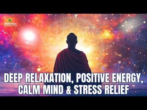 Inner Peace & Healing Meditation Music | Deep Relaxation, Positive Energy, Calm Mind & Stress Relief