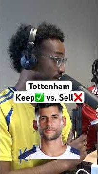 Tottenham Keep vs. Sell✅❌