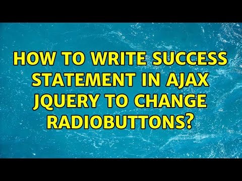 How to write success statement in ajax jquery to change radiobuttons? (3 Solutions!!)