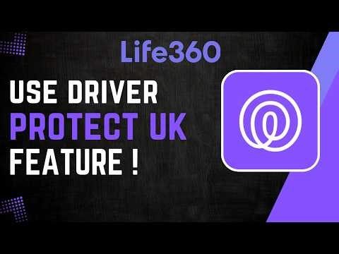 How To Use Life360 Driver Protect UK Feature !