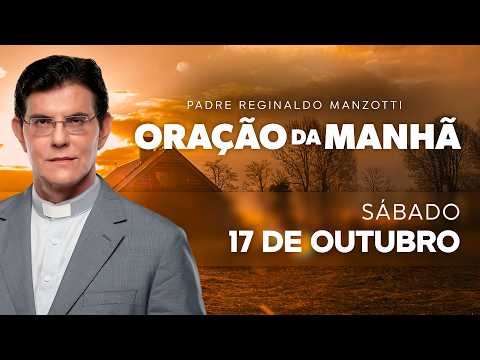 ORAÇÃO DA MANHÃ | 17/10/2026