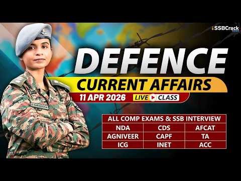 Defence Current Affairs 11 April 2026 | For NDA CDS AFCAT SSB Interview