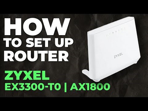 ✅ How to Set Up ZYXEL EX3300-T0 | How to Setup Zyxel AX1800 EX3300-T0 WiFi Router