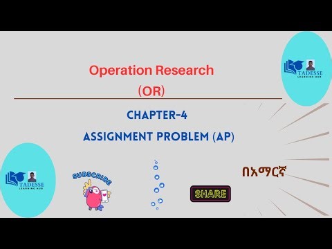 Operation Research (OR): Chapter- four: Assignment Problem (AP)