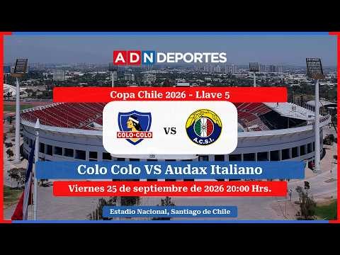 Colo Colo vs. Audax Italiano | Copa Chile 2026