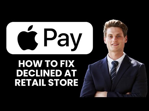 Apple Pay Declined at Retail Store — Fix 🏬 Complete Payments & Resolve Declines Fast
