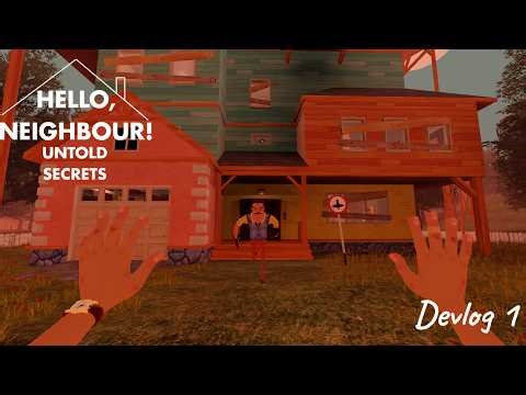 Hello, Neighbor! Untold Secrets: Devlog 1 + Voice Reveal For A Lil Bit