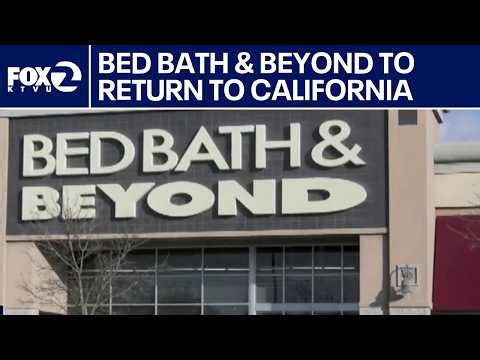 Bed Bath & Beyond returning to California | KTVU