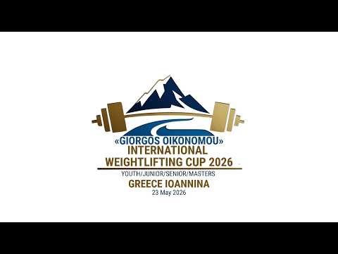 SENIOR MEN (SESSION M6) - 2026 INTERNATIONAL WEIGHTLIFTING CUP GIORGOS OIKONOMOU