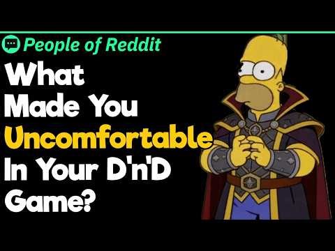 What Made You Uncomfortable In Your Dungeons And Dragons Game?