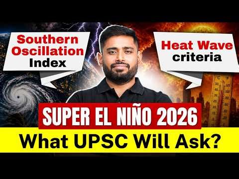 Super El Niño 2026 Explained: SOI, Heatwaves & Monsoon | UPSC Prelims + Mains | Sudarshan Gurjar