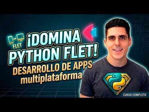 Python Flet Completo: Apps para PC, Móvil y Web Desde Cero