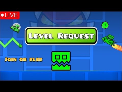 🔴Live Geometry Dash level requests