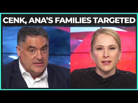 Zionists TARGET Cenk & Ana's Families