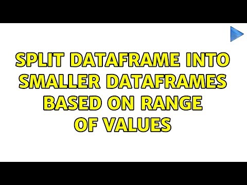 Split dataframe into smaller dataframes based on range of values (2 Solutions!!)