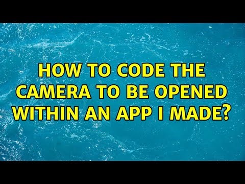 How to code the camera to be opened within an app I made?