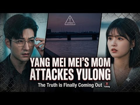 Yang Mei Mei's Mother Attacks Yu Long.
