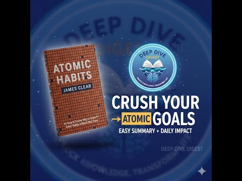 Atomic Habits by James Clear – 15 Minute Deep Dive Summary (Build Lasting Habits)