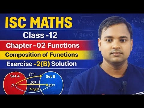 Isc maths class 12 | chapter -02 functions | composition of functions| exercise -2(B) solution