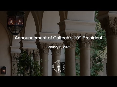 Announcement of Caltech's 10th President