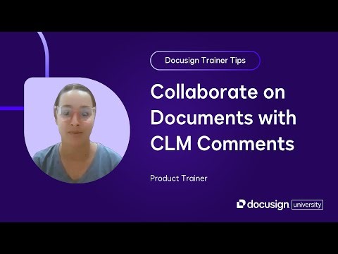 Docusign Trainer Tips: Collaborate on Documents with CLM Comments