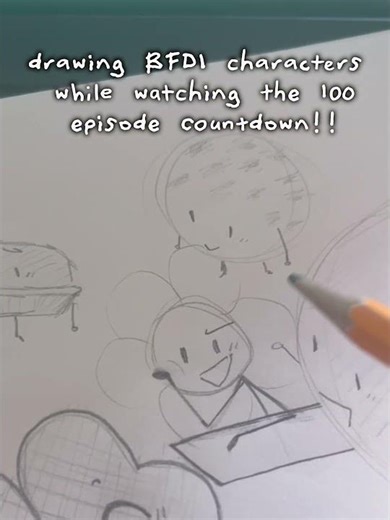 drawing BFDI characters while watching the 100 episode countdown!!