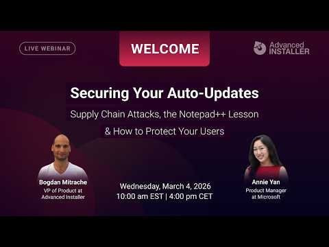 Webinar: Securing Your Auto-Updates | Microsoft Advanced Installer | Advanced Installer Powers PacKit FREE